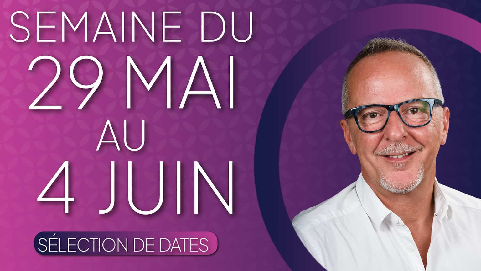 Semaine Du 29 Mai Au 4 Juin 2023 – Sélection De Dates Favorables – Tong ...